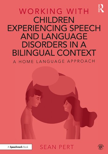 Working With Children Experiencing Speech And Language Disorders In A Bilingual Context A Home Language Approach Sean Pert