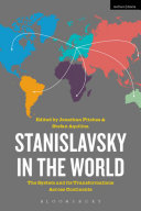 Stanislavsky In The World The System And Its Transformations Across Continents 1st Edition Jonathan Pitches