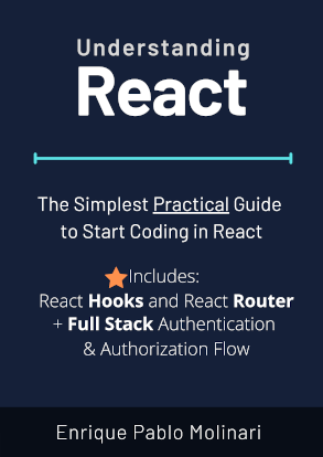 Understanding React The Simplest Practical Guide To Start Coding In React 20220415 Enrique Pablo Molinari