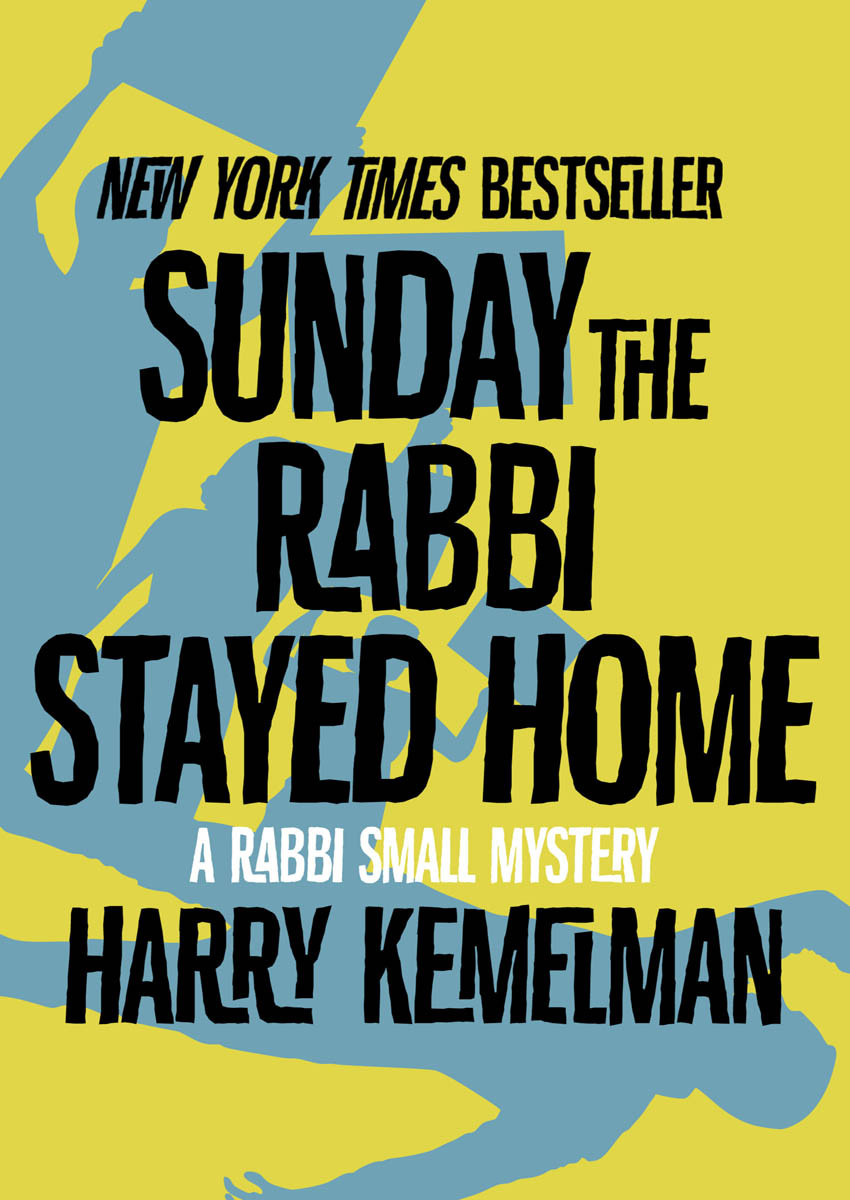 Sunday The Rabbi Stayed Home Harry Kemelman