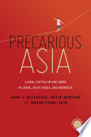 Precarious Asia Global Capitalism And Work In Japan South Korea And Indonesia 1st Edition Arne L Kalleberg