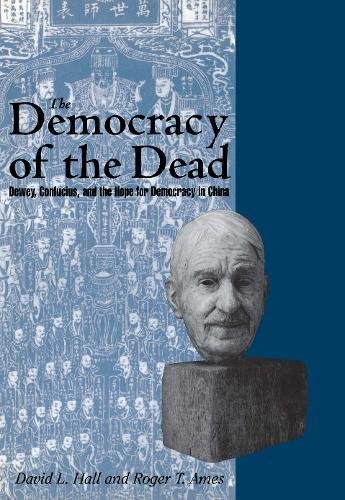The Democracy Of The Dead Roger T Ames David L Hall