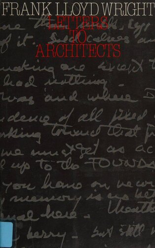 Letters To Architects 1st Edition Frank Lloyd Wright