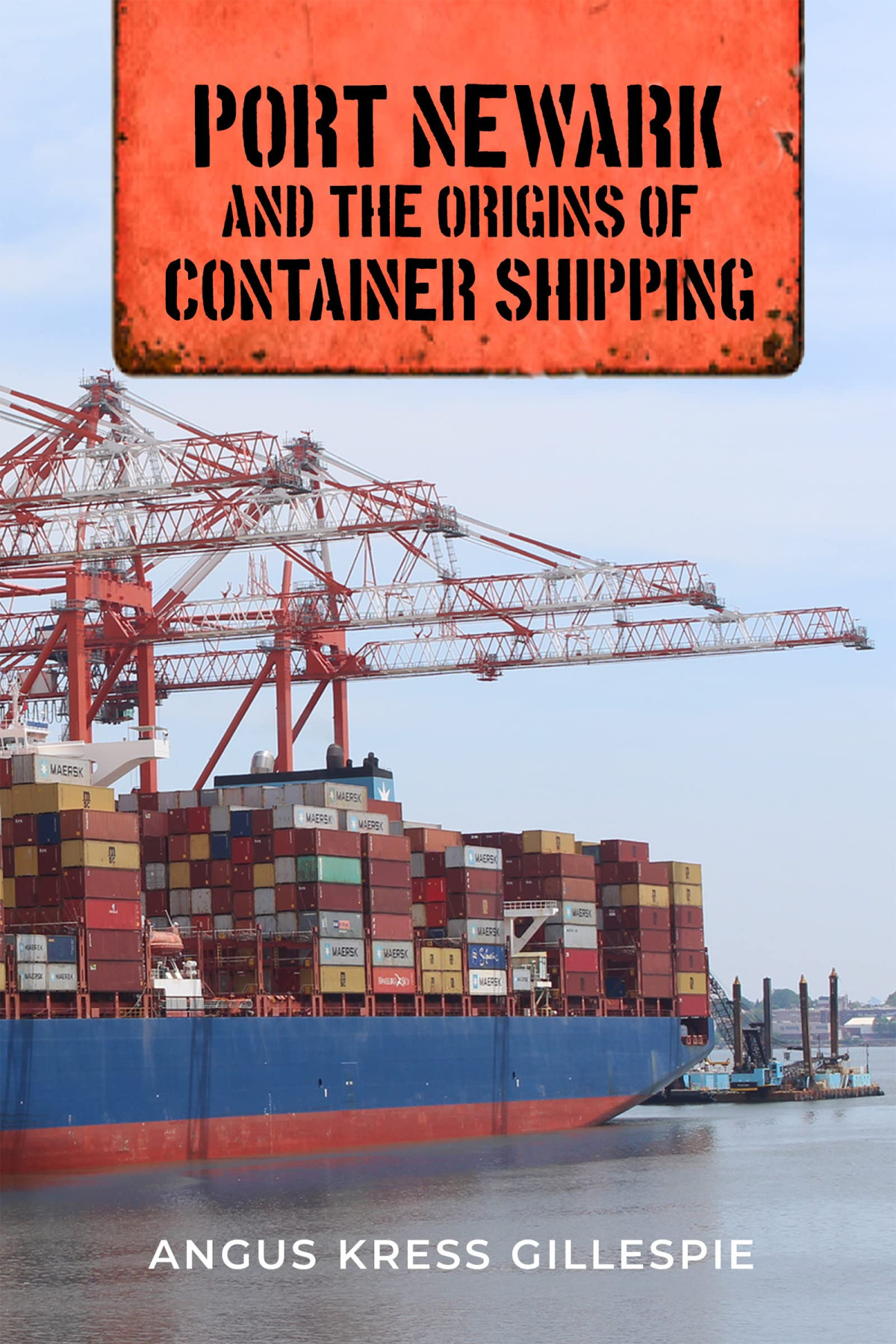 Port Newark And The Origins Of Container Shipping Angus Kress Gillespie