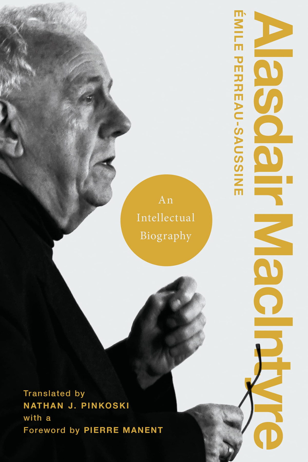 Alasdair Macintyre An Intellectual Biography Mile Perreausaussine