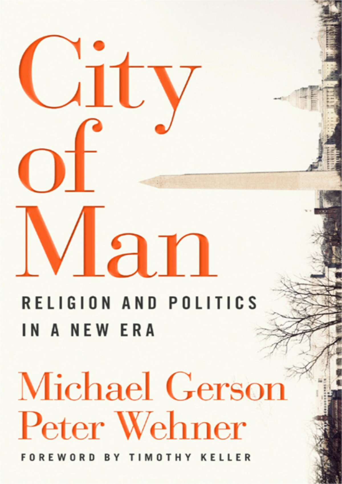 City Of Man Religion And Politics In A New Era Michael Gerson