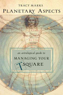 Planetary Aspects An Astrological Guide To Managing Your Tsquare Tracy Marks