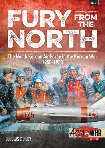 Fury From The North The North Korean Air Force In The Korean War 19501953 Douglas C Dildy