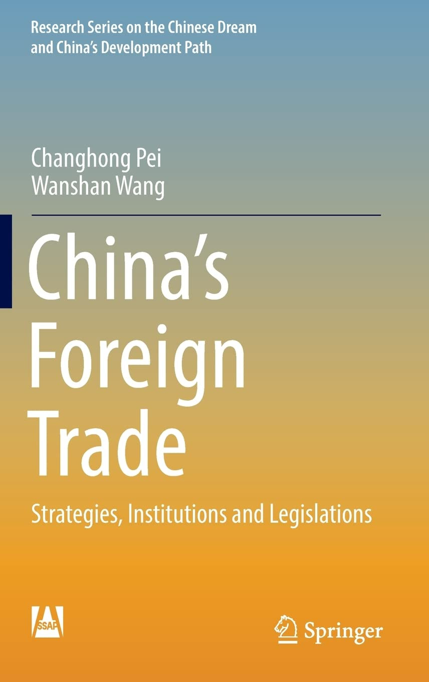 Chinas Foreign Trade Strategies Institutions And Legislations Changhong Pei