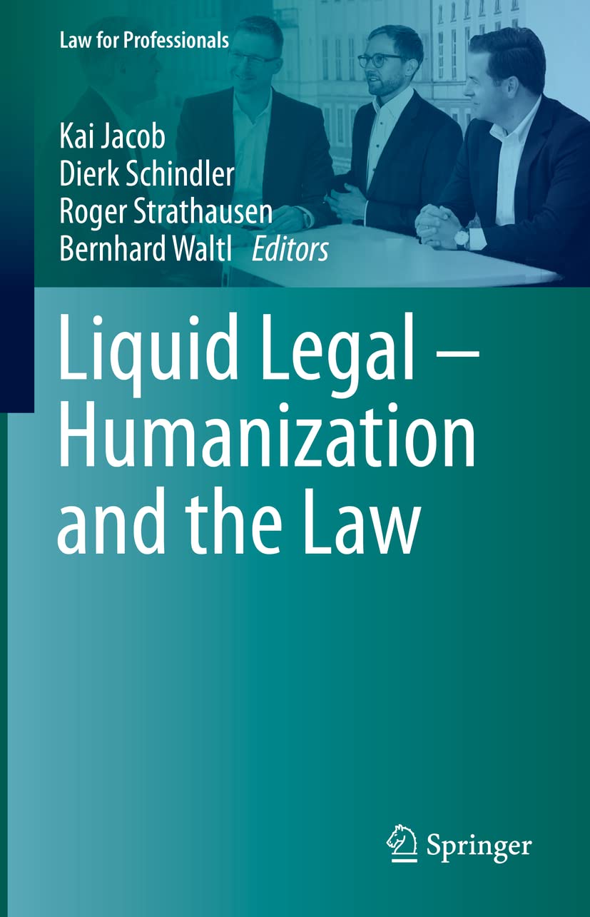 Liquid Legal Humanization And The Law Kai Jacob Dierk Schindler
