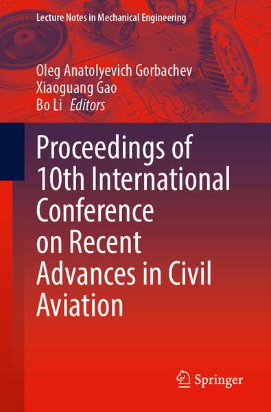 Proceedings Of 10th International Conference On Recent Advances In Civil Aviation Oleg Anatolyevich Gorbachev
