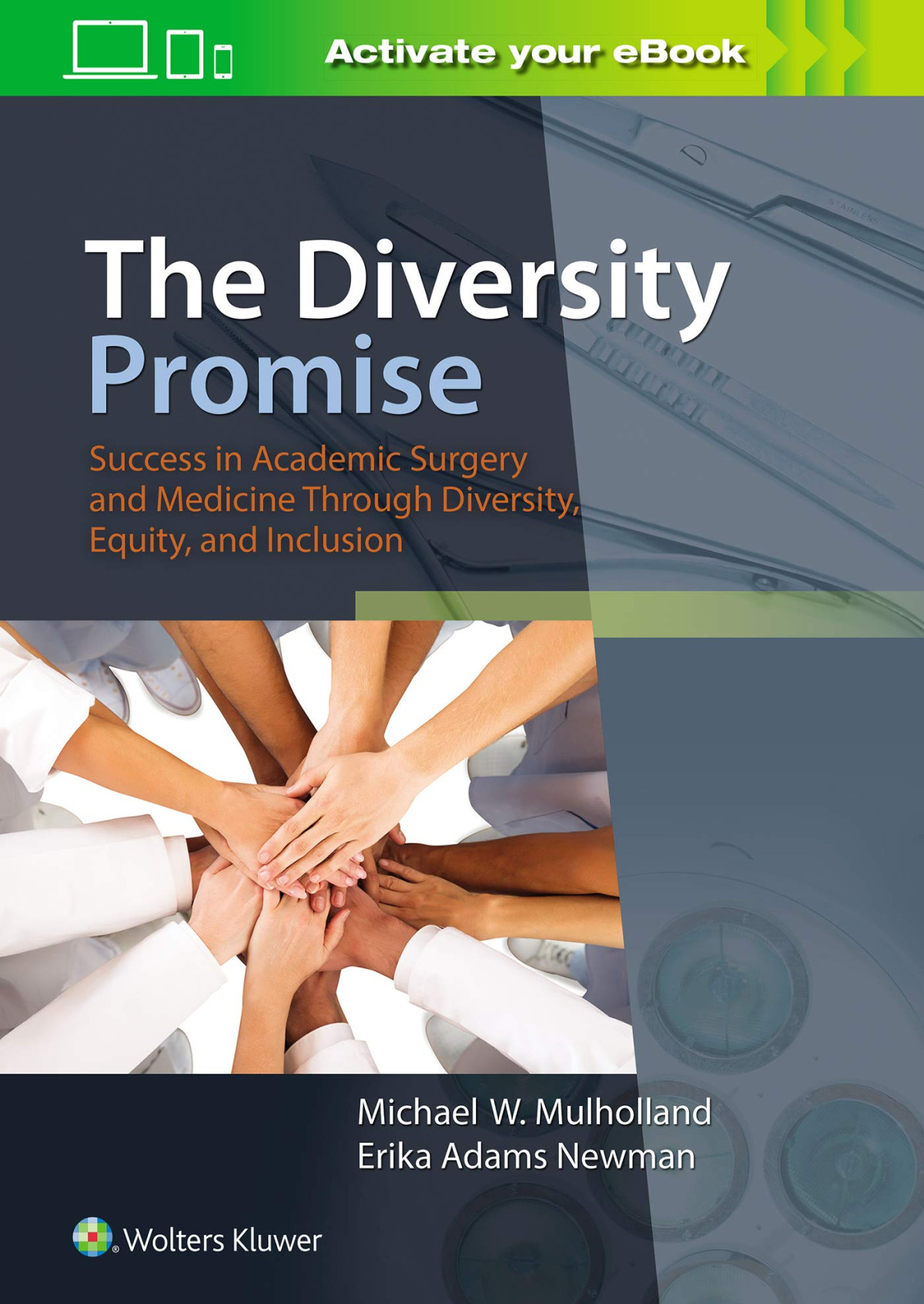 The Diversity Promise Success In Academic Surgery And Medicine Through Diversity Equity And Inclusion 1st Edition Michael W Mulholland