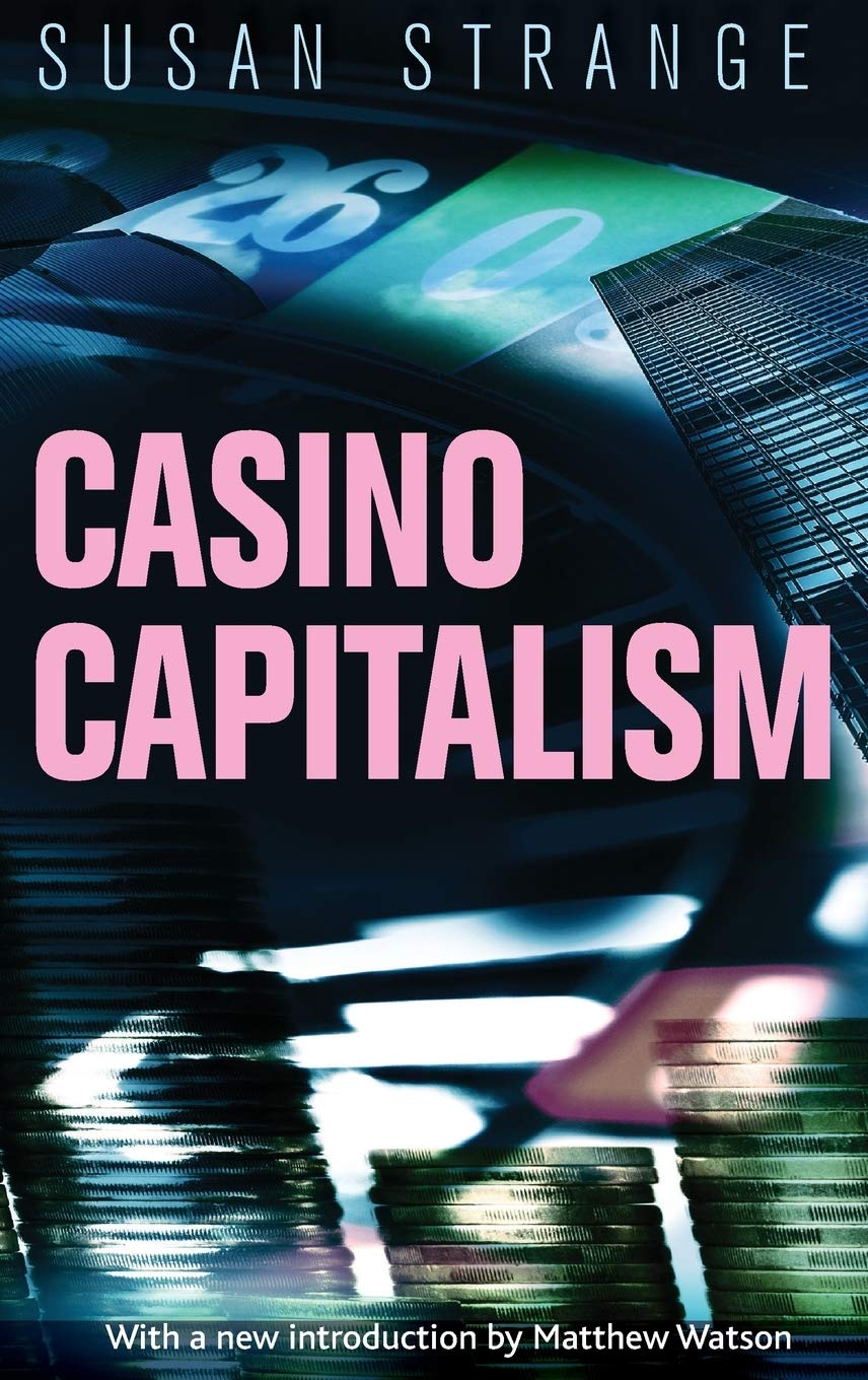 Casino Capitalism With An Introduction By Matthew Watson 1st Edition Susan Strange