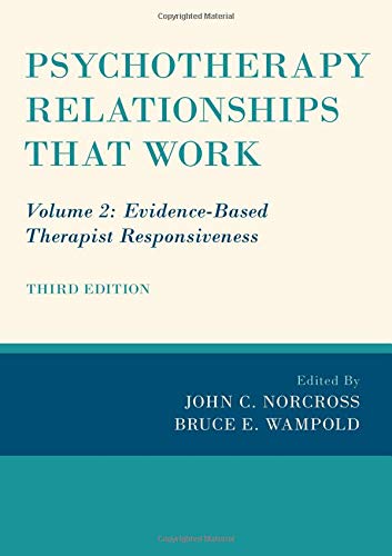 Psychotherapy Relationships That Work Volume 2 Evidencebased Therapist Responsiveness 3rd Edition John C Norcross Editor