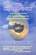 The Changing Sky Learning Predictive Astrology Steven Forrest