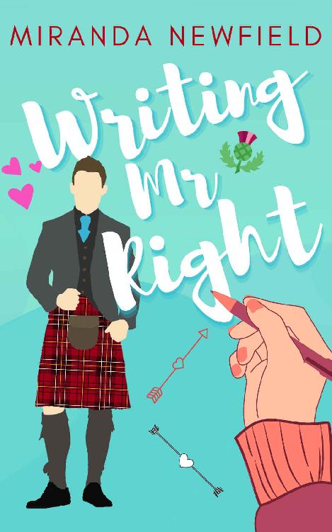 Writing Mr Right A Kilted Romantic Comedy Miranda Newfield