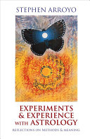 Experiments Experience With Astrology Reflections On Methods Meaning Stephen Arroyo
