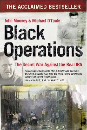 Black Operations The Secret War Against The Real Ira New John Mooney