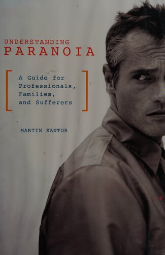 Understanding Paranoia A Guide For Professionals Families And Sufferers Kantor