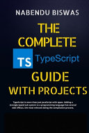 The Complete Typescript Guide With Projects Nabendu Biswas