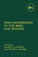Openmindedness In The Bible And Beyond A Volume Of Studies In Honour Of Bob Becking 1st Edition Lester L Grabbe