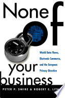 None Of Your Business World Data Flows Electronic Commerce And The European Privacy Directive Peter P Swire