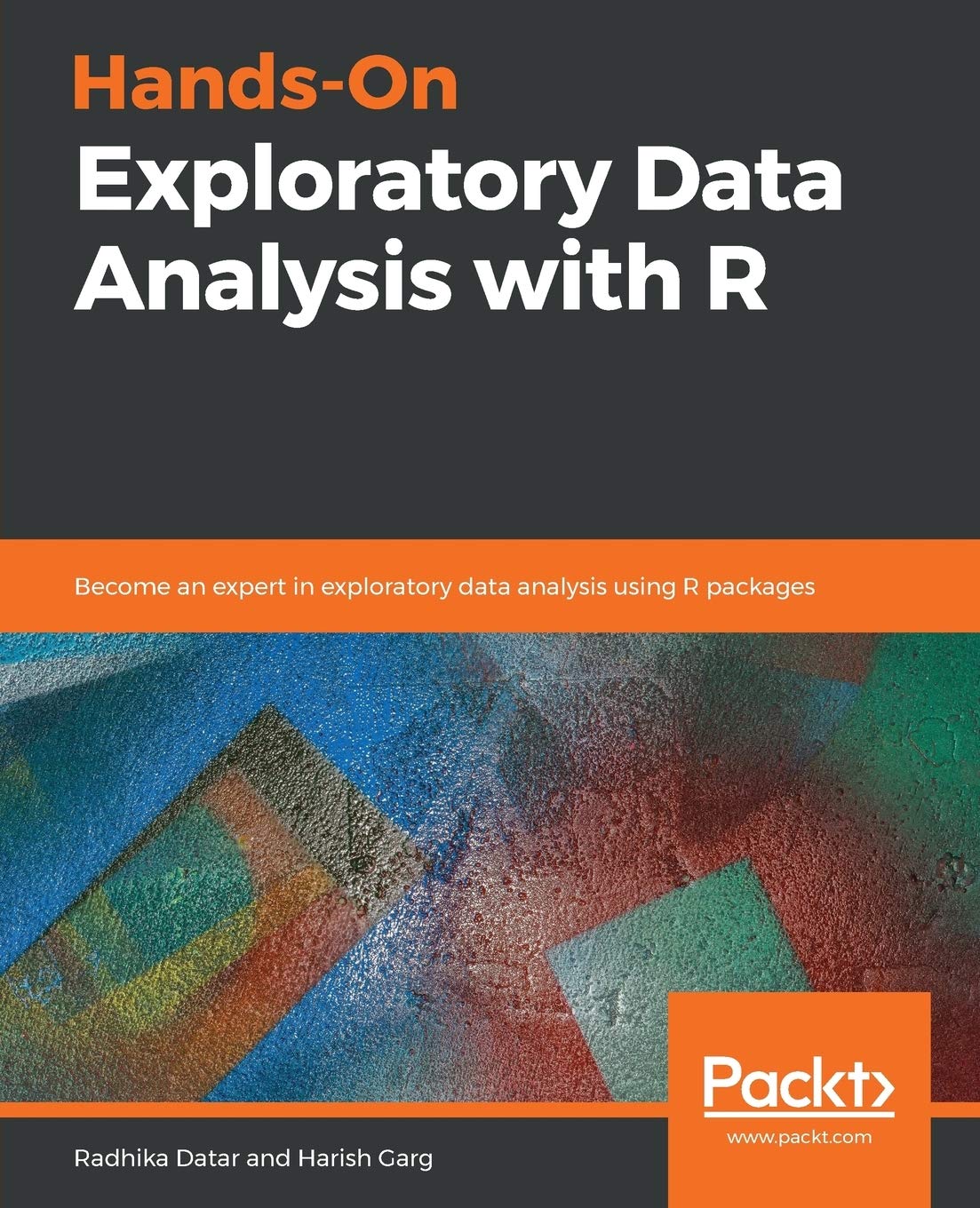 Handson Exploratory Data Analysis With R Become An Expert In Exploratory Data Analysis Using R Packages Radhika Datar