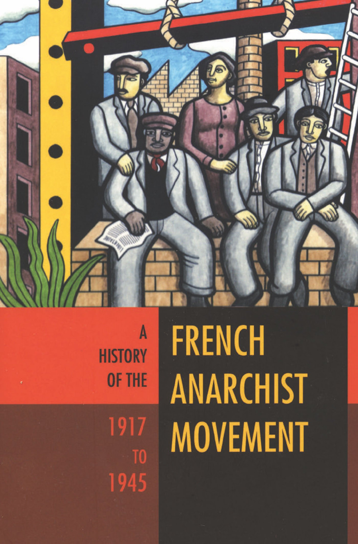 A History Of The French Anarchist Movement 19171945 Illustrated David Berry