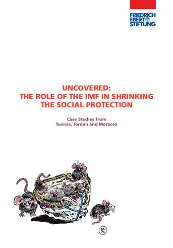 Uncovered The Role Of The Imf In Shrinking The Social Protection Case Studies From Tunisia Jordan And Morocco Jihen Chandoul