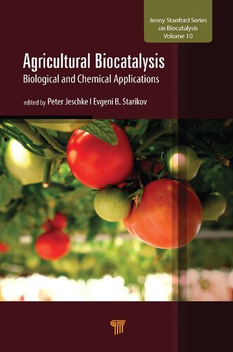 Agricultural Biocatalysis Biological And Chemical Applications Peter Jeschke