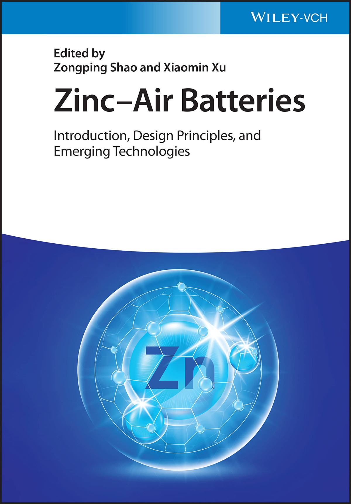 Zincair Batteries Introduction Design Principles And Emerging Technologies Zongping Shao