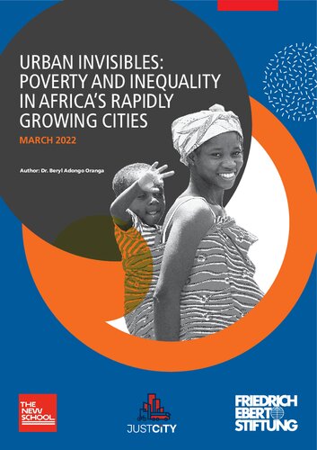 Urban Invisibles Poverty And Inequality In Africas Rapidly Growing Cities Beryl Adongo Oranga