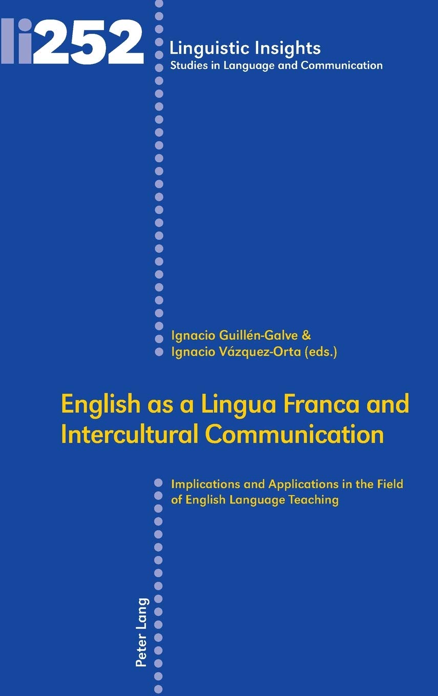 English As A Lingua Franca And Intercultural Communication Implications And Applications In The Field Of English Language Teaching Ignacio Guillngalve