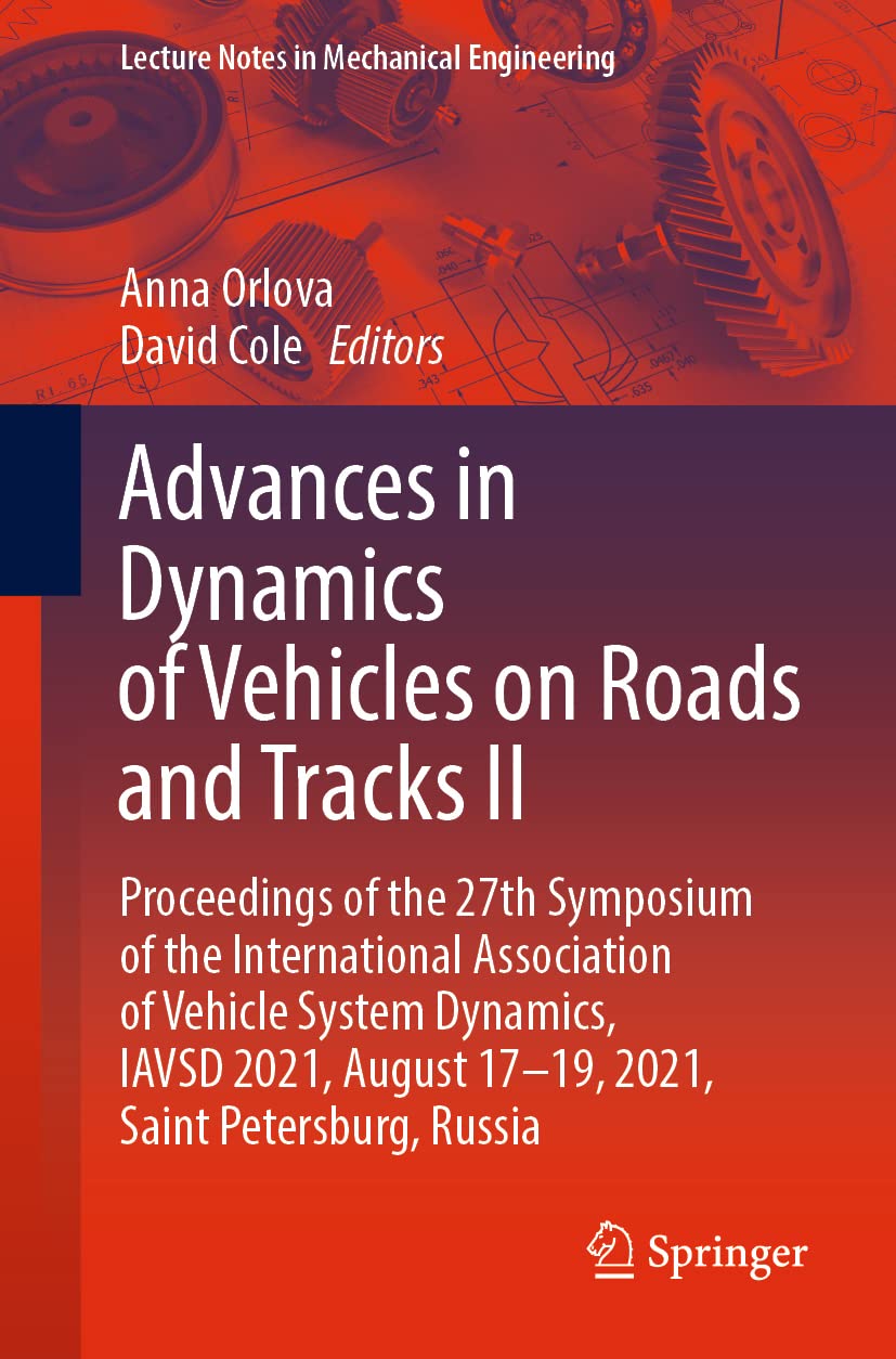 Advances In Dynamics Of Vehicles On Roads And Tracks Ii Proceedings Of The 27th Symposium Of The International Association Of Vehicle System Dynamics Iavsd 2021 1st Ed 2022 Anna Orlova