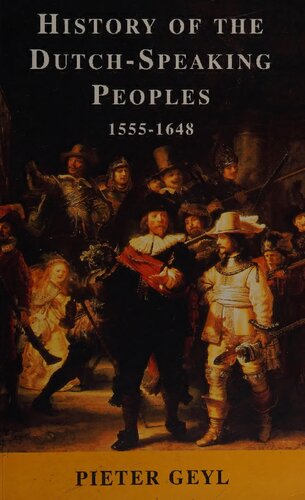 History Of The Dutchspeaking Peoples 15551648 Pieter Geyl