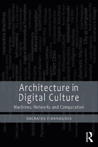 Architecture In Digital Culture Machines Networks And Computation Socrates Yiannoudes