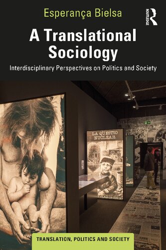 A Translational Sociology Interdisciplinary Perspectives On Politics And Society Esperana Bielsa