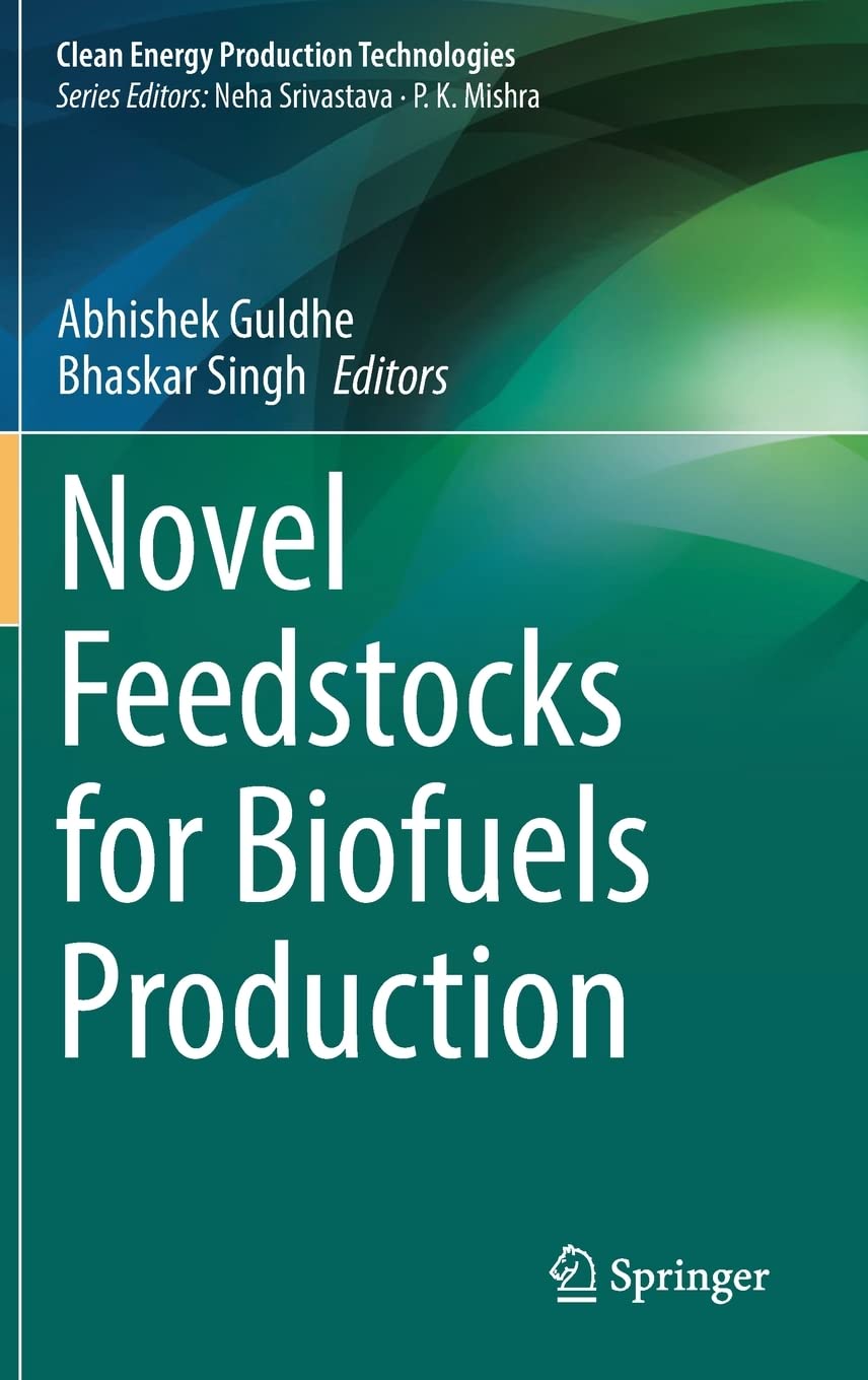 Novel Feedstocks For Biofuels Production Abhishek Guldhe Bhaskar Singh