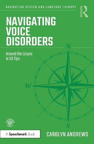 Navigating Voice Disorders Around The Larynx In 50 Tips Carolyn Andrews