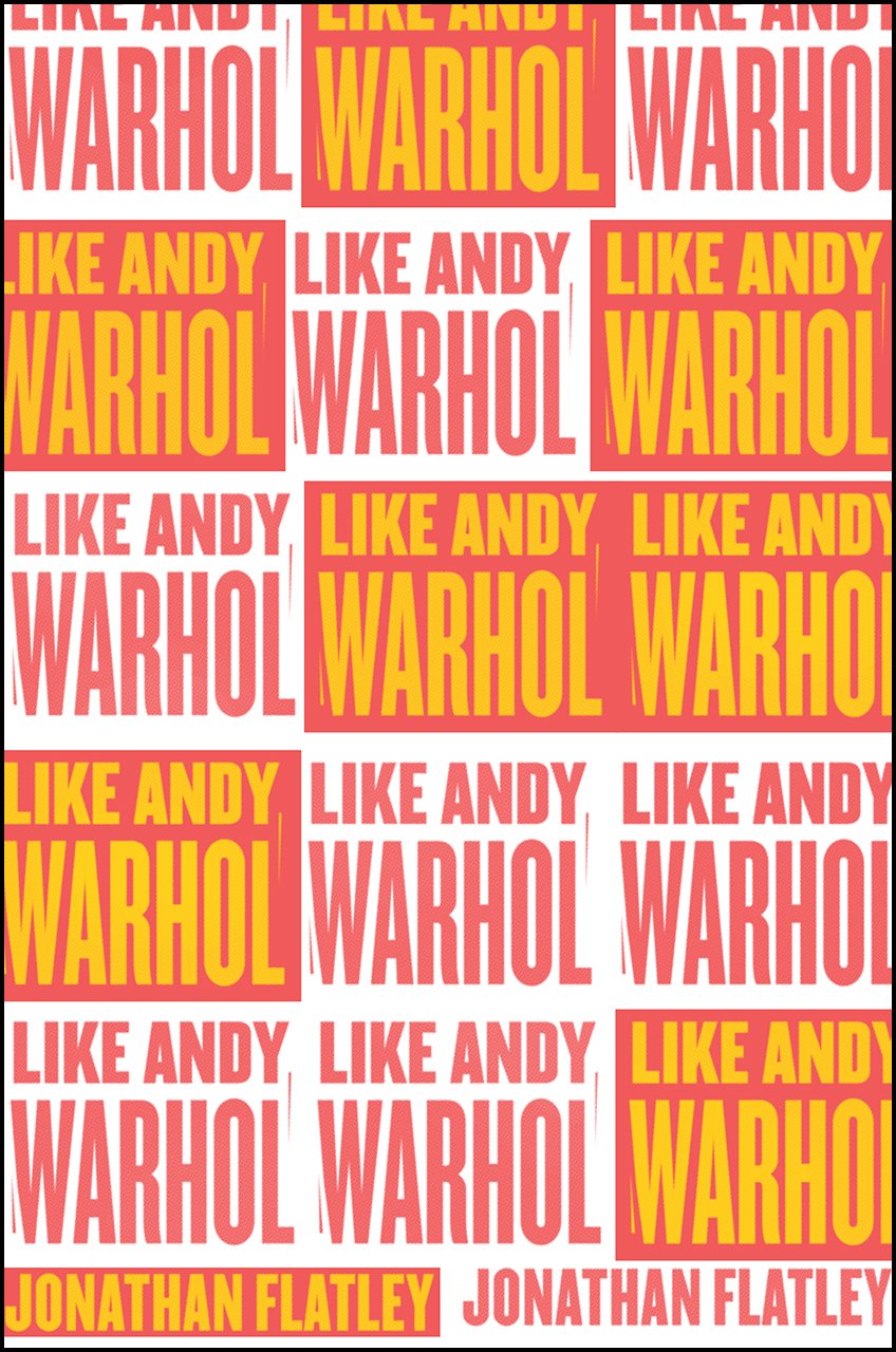 Like Andy Warhol Illustrated Jonathan Flatley