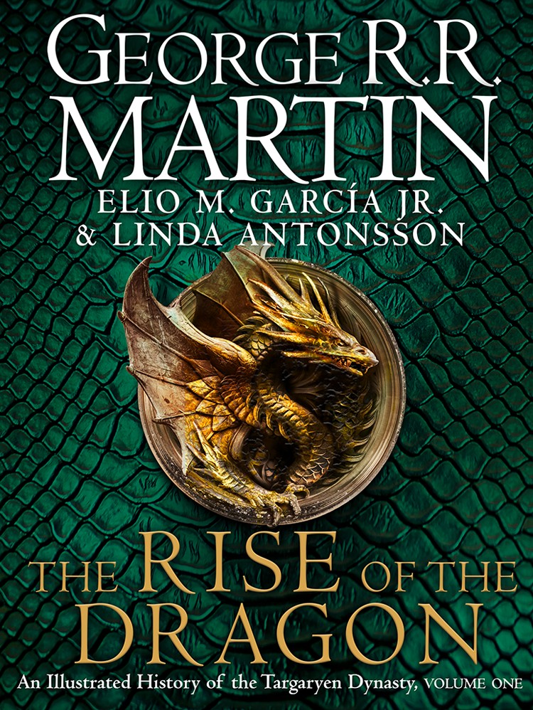 The Rise Of The Dragon George Rr Martin Elio M Garca Linda Antonsson