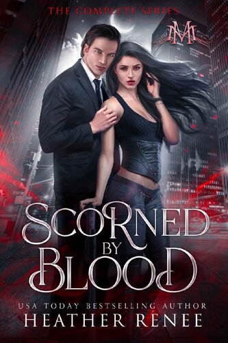Scorned By Blood The Complete Series Heather Renee
