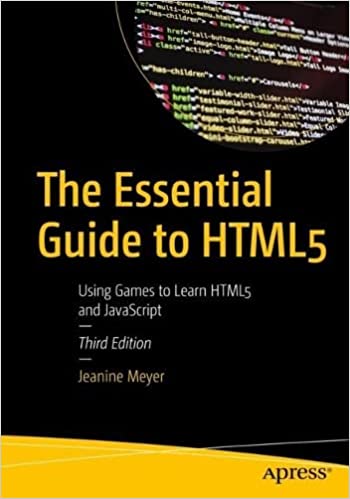 The Essential Guide To Html5 Using Games To Learn Html5 And Javascript 3rd Edition 3rd Jeanine Meyer