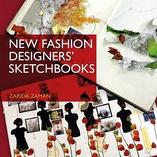 New Fashion Designers Sketchbooks 1st Edition Zarida Zaman