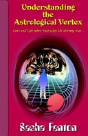 Understanding The Astrological Vertex Love And Life When Fate Takes The Driving Seat Sasha Fenton