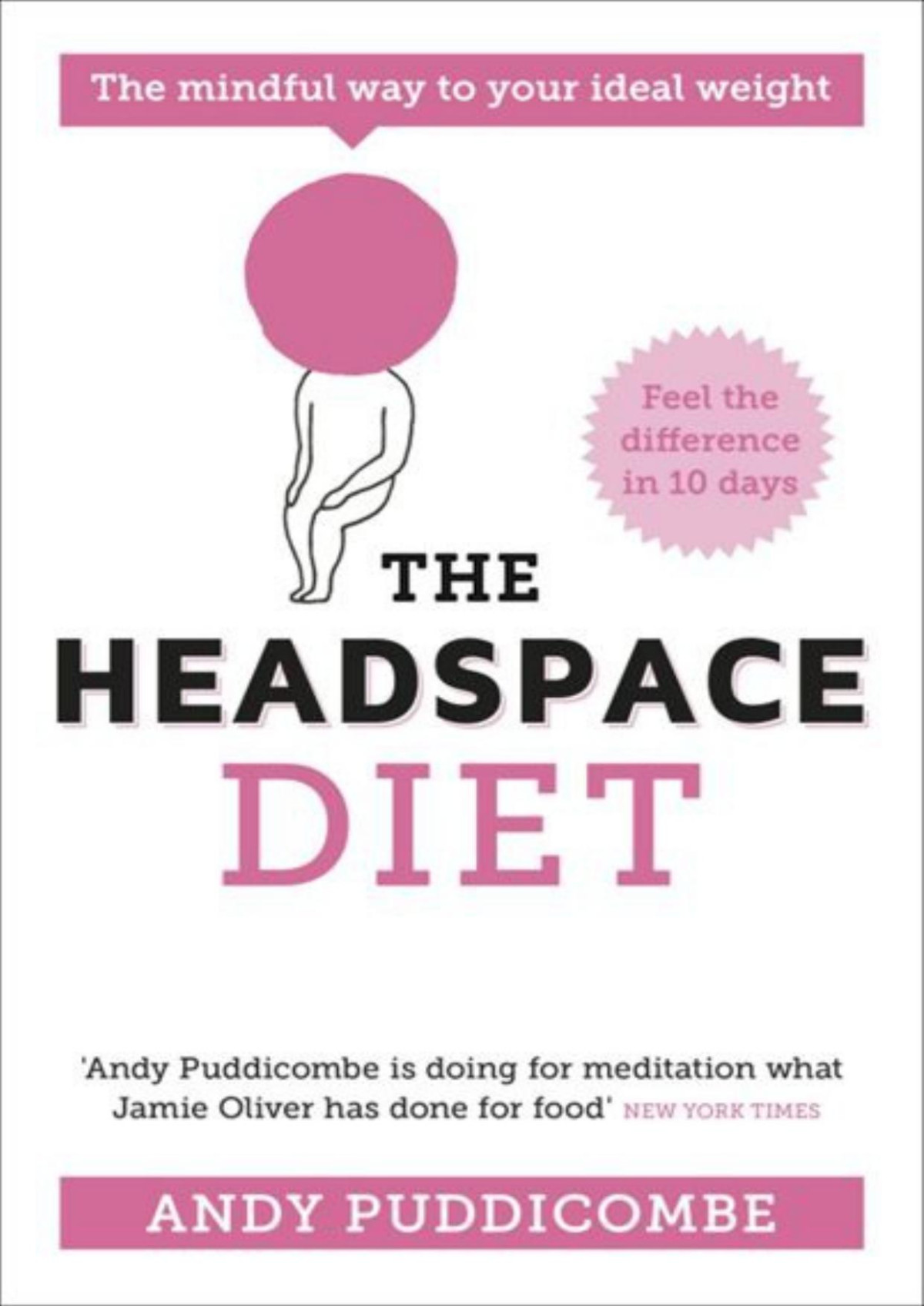 The Headspace Diet 10 Days To Finding Your Ideal Weight Andy Puddicombe
