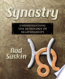 Synastry Understanding The Astrology Of Relationships Rod Suskin