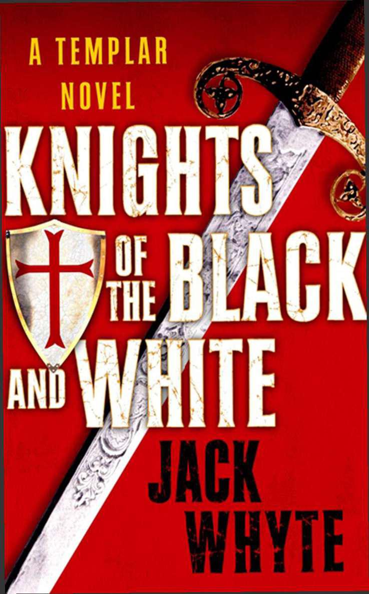 Knights Of The Black And White Jack Whyte