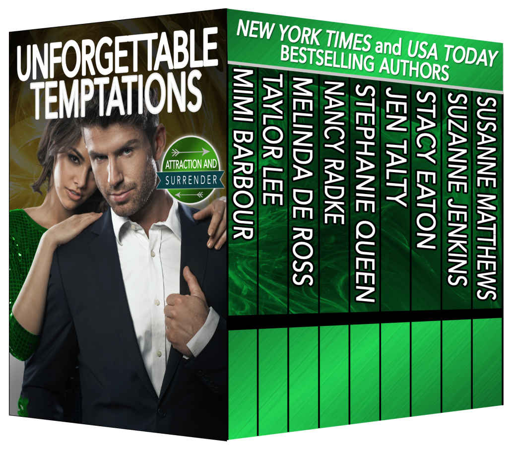 Unforgettable Temptations Attraction And Surrender Mimi Barbour Taylor Lee Melinda De Ross Nancy Radke Stephanie Queen Jen Talty Stacy Eaton Suzanne Jenkins Susanne Matthews