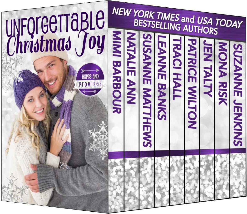 Unforgettable Christmas Joy Hope And Promises Mimi Barbour Natalie Ann Susanne Matthews Leanne Banks Traci Hall Patrice Wilton Jen Talty Mona Risk Suzanne Jenkins